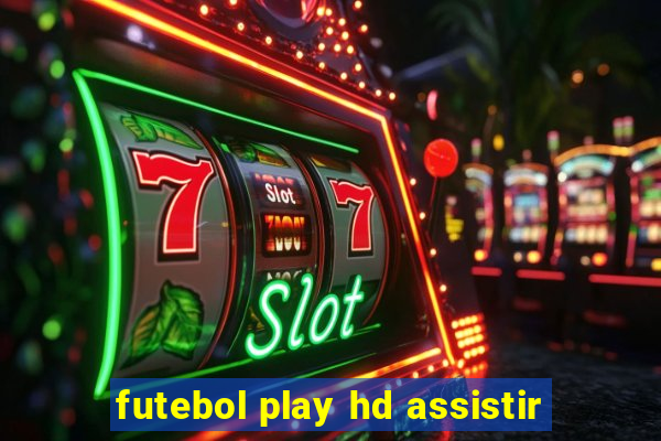 futebol play hd assistir